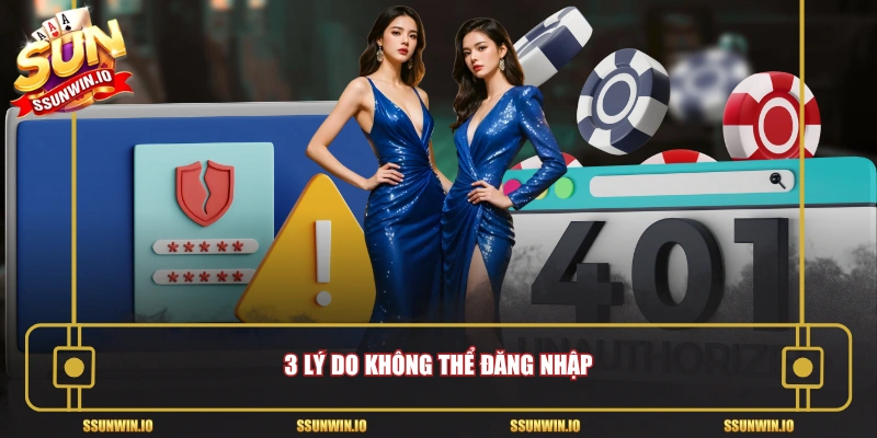 3 lý do không thể đăng nhập