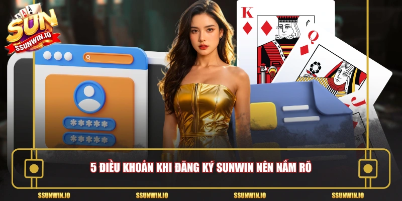 5 điều khoản khi Đăng ký Sunwin nên nắm rõ