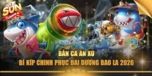 ban ca an xu bi kip chinh phuc dai duong bao la 2026