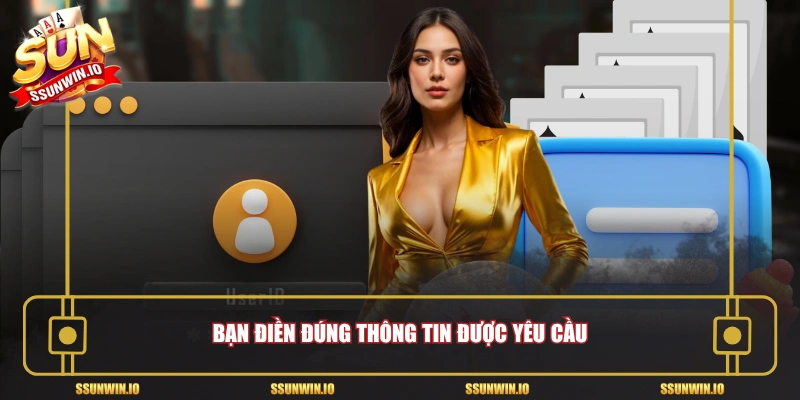 Bạn điền đúng thông tin được yêu cầu