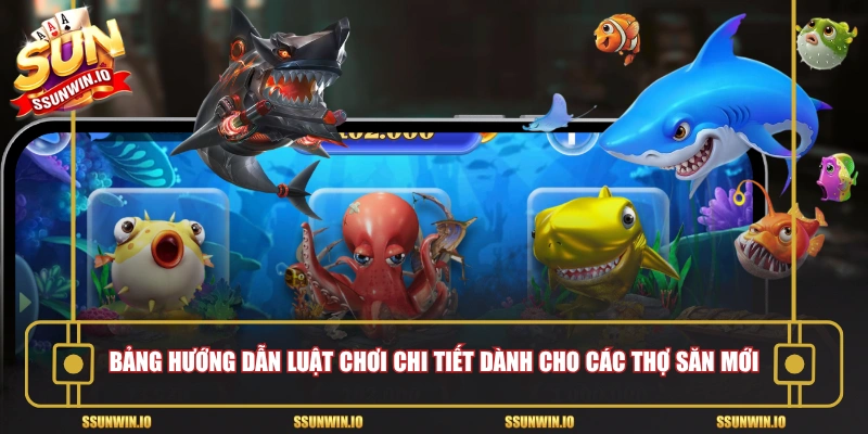 Bảng hướng dẫn luật chơi chi tiết dành cho các thợ săn mới