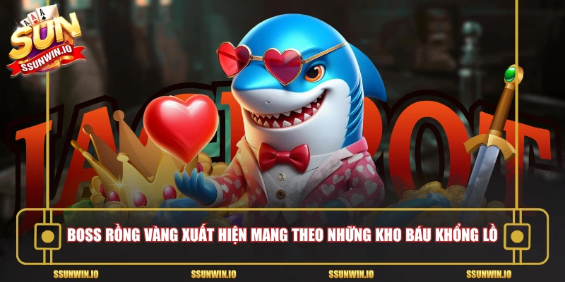 Boss rồng vàng xuất hiện mang theo những kho báu khổng lồ