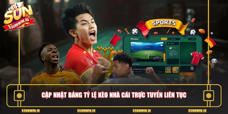 Cập nhật bảng tỷ lệ kèo nhà cái trực tuyến liên tục