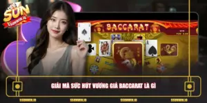 giai ma suc hut vuong gia baccarat la gi