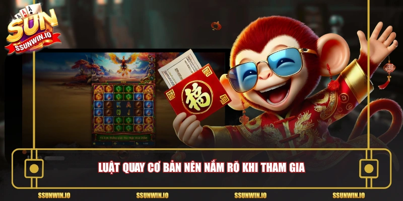 Luật quay cơ bản nên nắm rõ khi tham gia