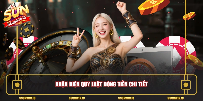 Nhận diện quy luật dòng tiền chi tiết