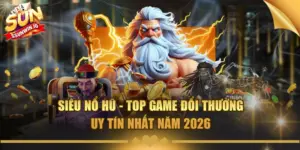 sieu no hu top game doi thuong uy tin nhat nam 2026 1