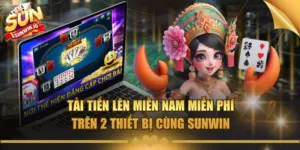 tai tien len mien nam mien phi tren 2 thiet bi cung sunwin