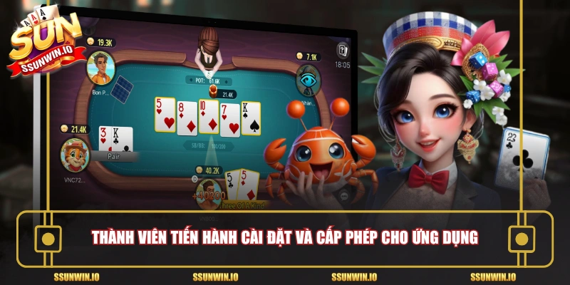 Thành viên tiến hành cài đặt và cấp phép cho ứng dụng