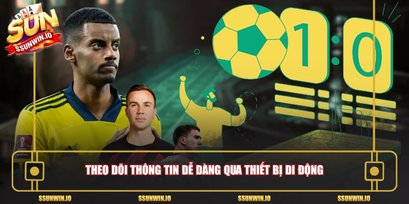 Theo dõi thông tin dễ dàng qua thiết bị di động