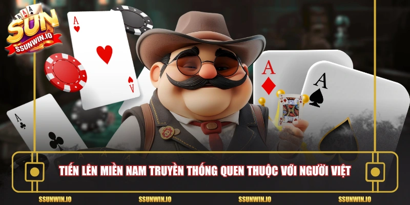 Tiến lên miền Nam truyền thống quen thuộc với người Việt