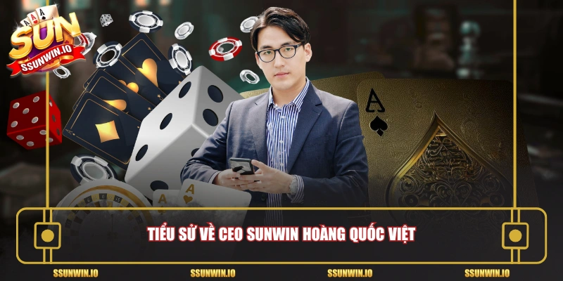 Tiểu sử về CEO Sunwin Hoàng Quốc Việt