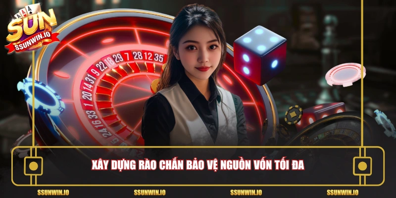 Xây dựng rào chắn bảo vệ nguồn vốn tối đa
